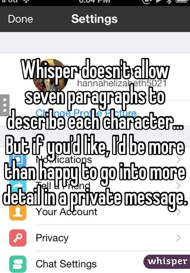 Whisper doesn't allow seven paragraphs to describe each character... But if you'd like, I'd be more than happy to go into more detail in a private message.