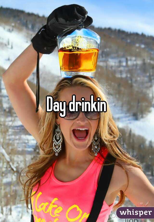 Day drinkin