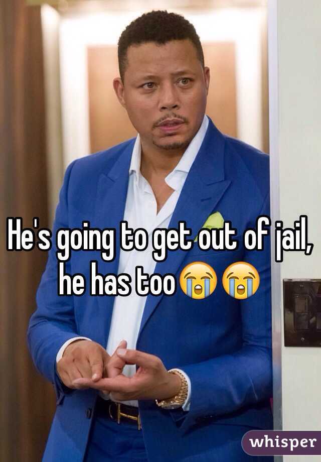 He's going to get out of jail, he has too😭😭