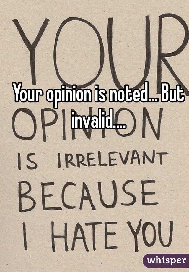 Your opinion is noted... But invalid....