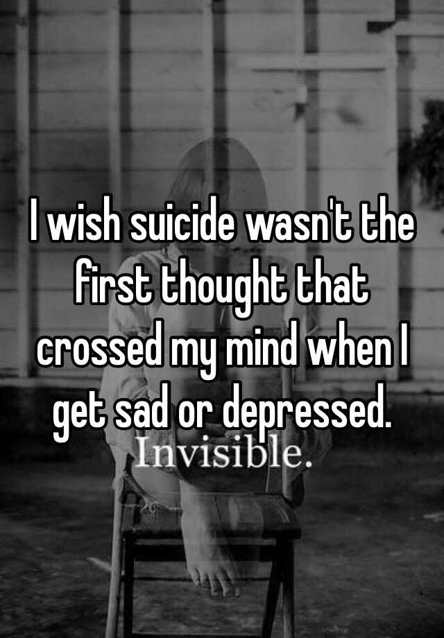 i-wish-suicide-wasn-t-the-first-thought-that-crossed-my-mind-when-i-get