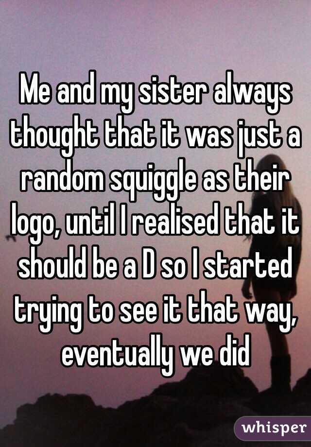 Me and my sister always thought that it was just a random squiggle as their logo, until I realised that it should be a D so I started trying to see it that way, eventually we did 