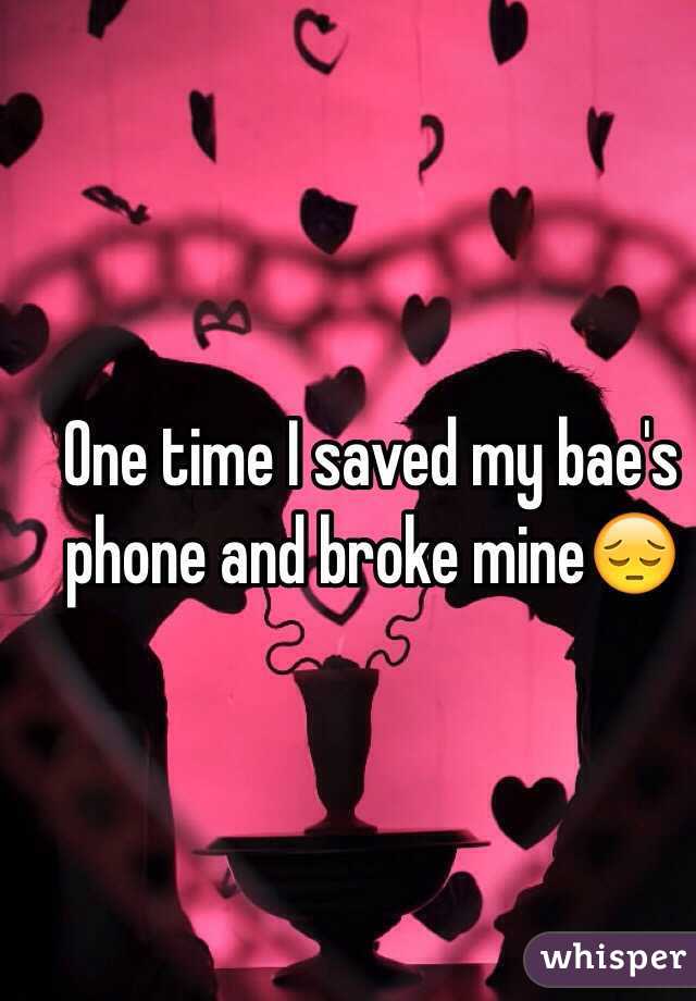 One time I saved my bae's phone and broke mine😔