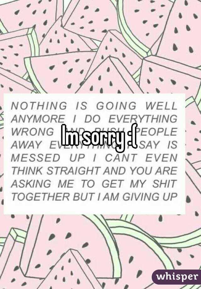 Im sorry :(