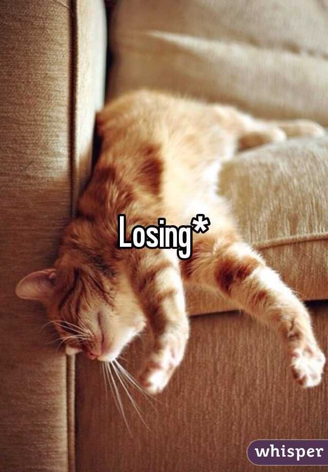 Losing*