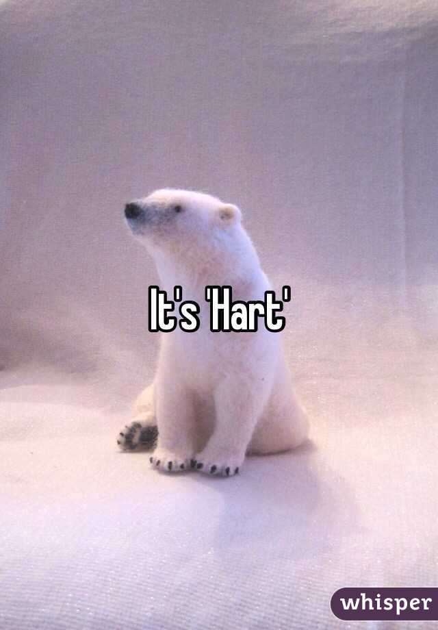 It's 'Hart'