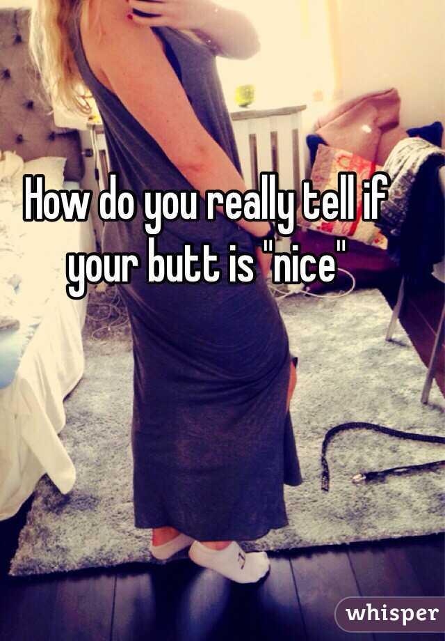 How do you really tell if your butt is "nice"