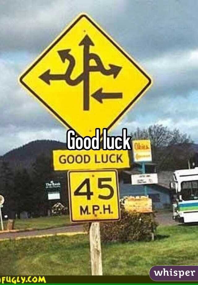 Good luck