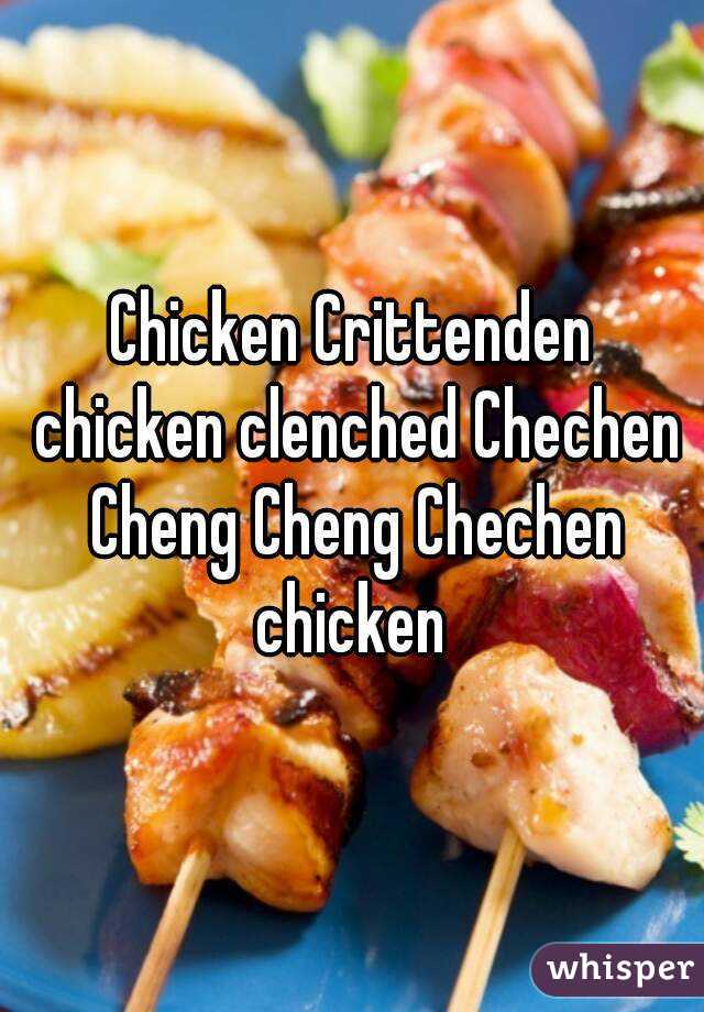 Chicken Crittenden chicken clenched Chechen Cheng Cheng Chechen chicken 