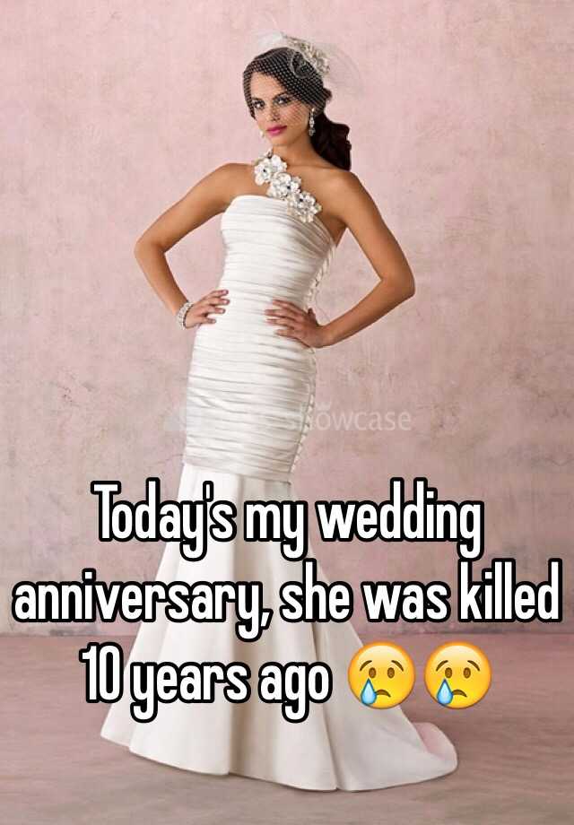 today-s-my-wedding-anniversary-she-was-killed-10-years-ago