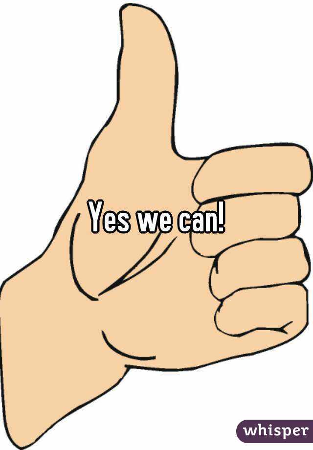 Yes we can!