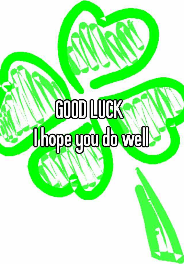 good-luck-i-hope-you-do-well