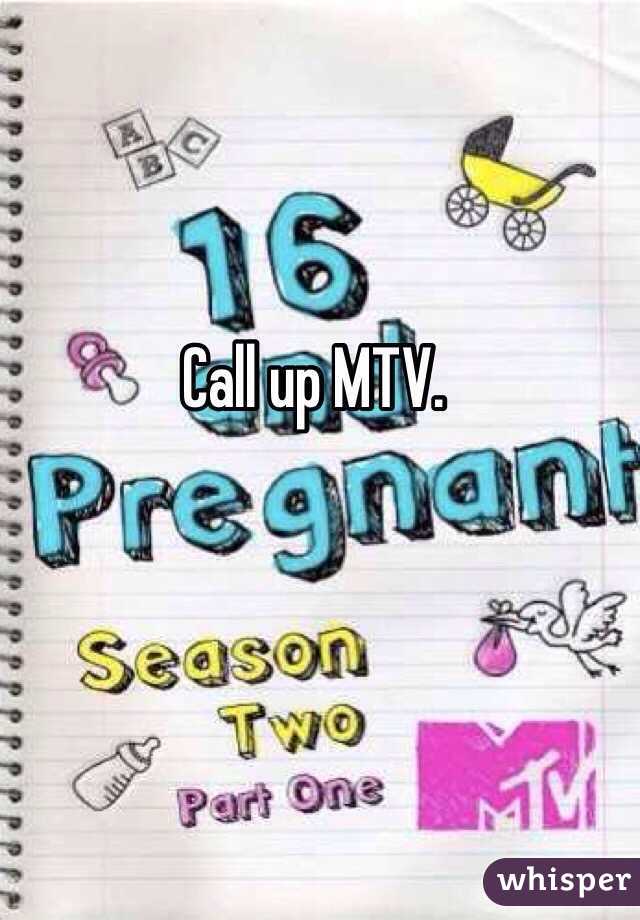 Call up MTV.