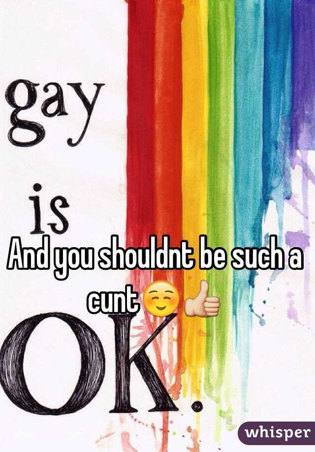And you shouldnt be such a cunt☺️👍