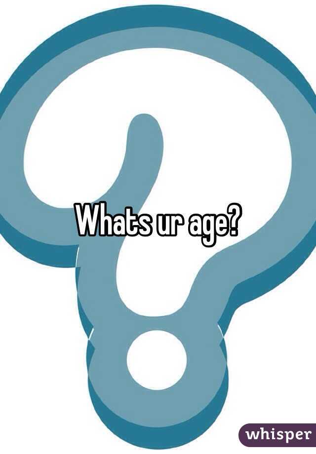 Whats ur age?