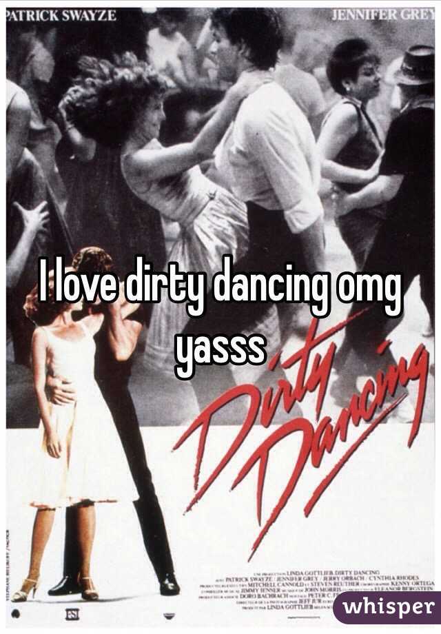 I love dirty dancing omg yasss 