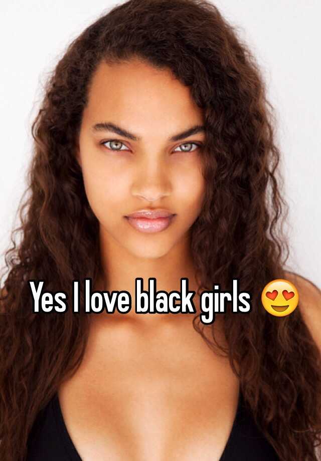 Yes I Love Black Girls 😍