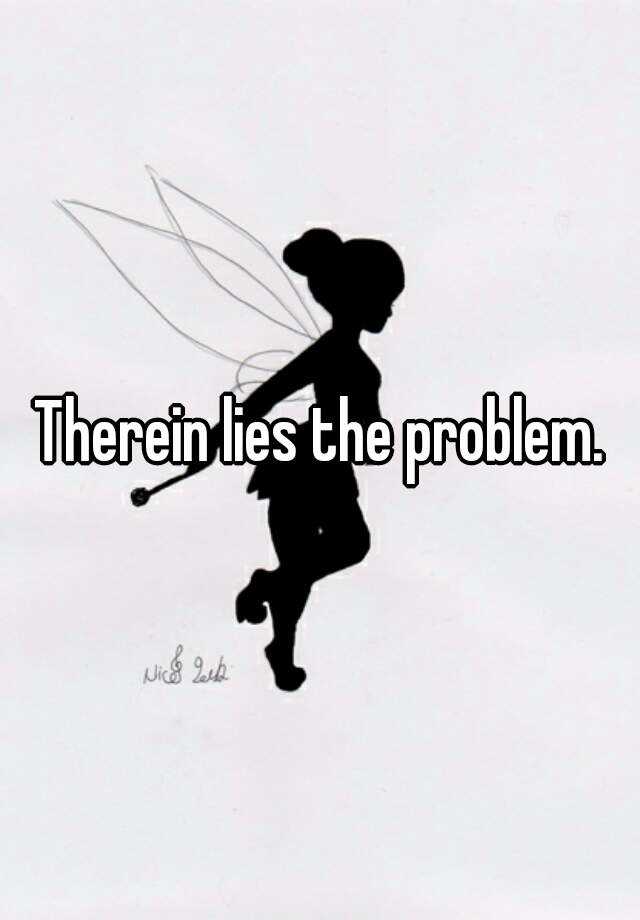 therein-lies-the-problem