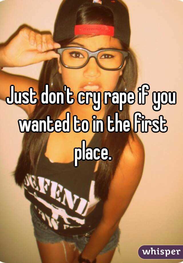 Just don't cry rape if you wanted to in the first place.