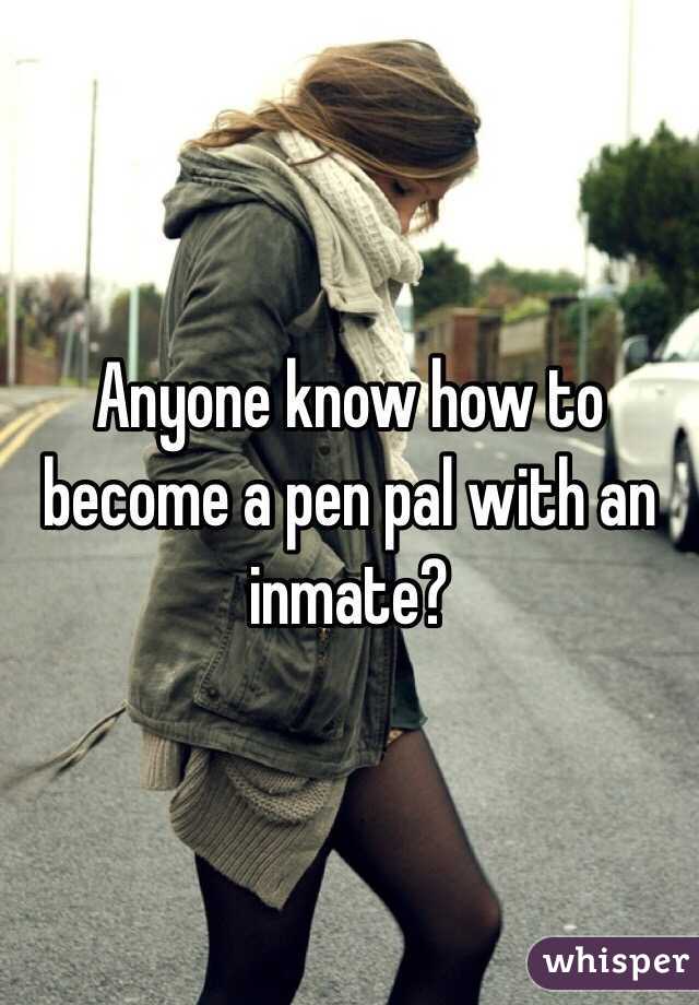 Anyone know how to become a pen pal with an inmate? 