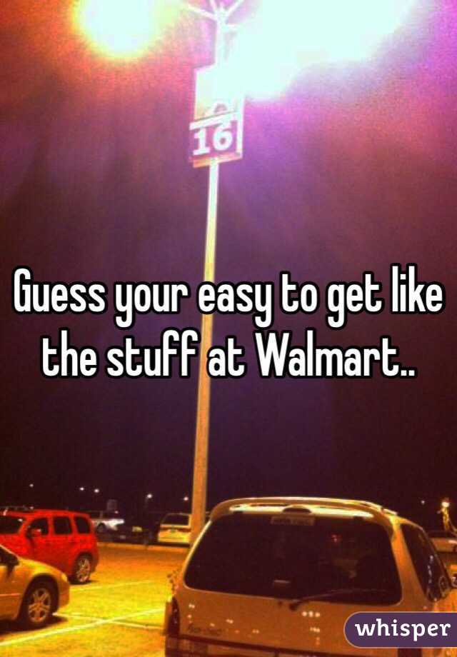 Guess your easy to get like the stuff at Walmart..