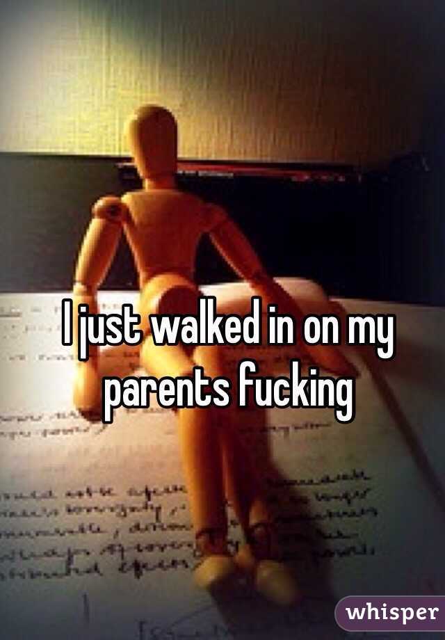 I just walked in on my parents fucking 