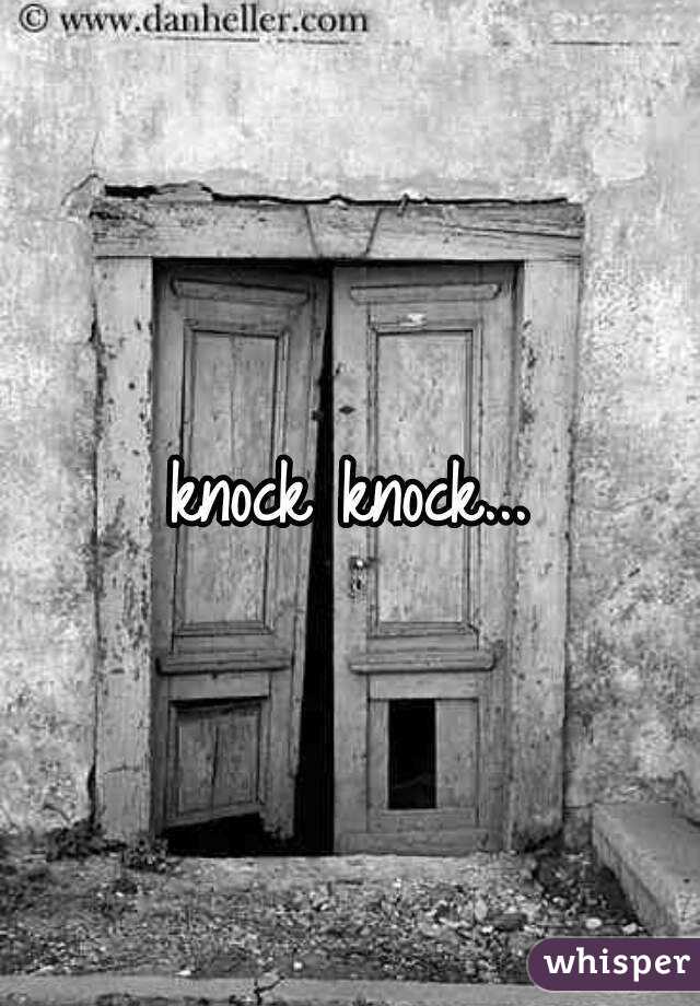 knock knock...