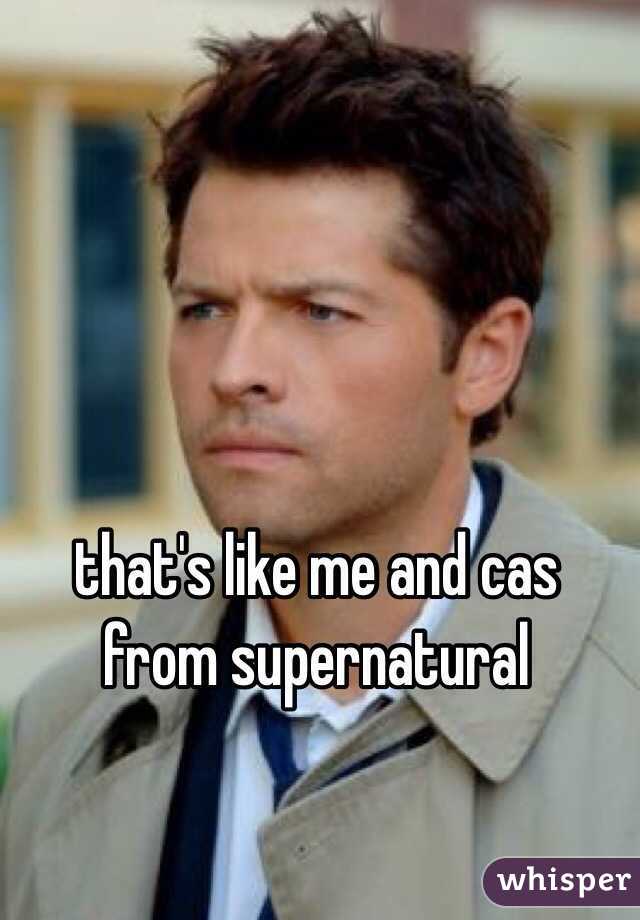 that's like me and cas from supernatural 
