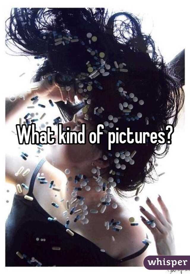 What kind of pictures?