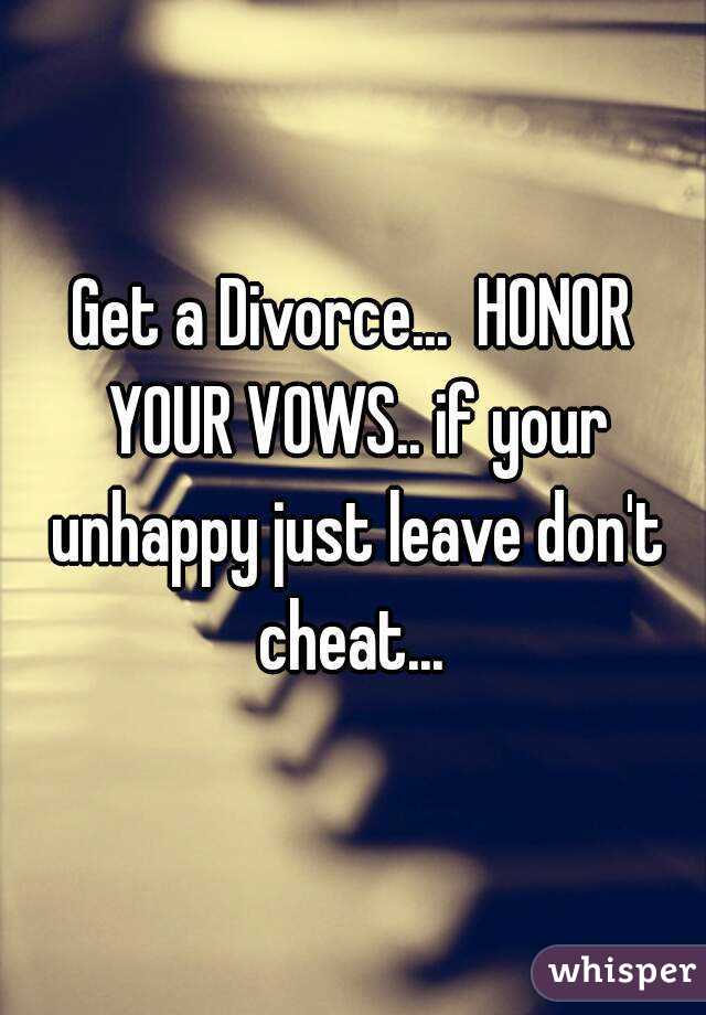 Get a Divorce...  HONOR YOUR VOWS.. if your unhappy just leave don't cheat... 