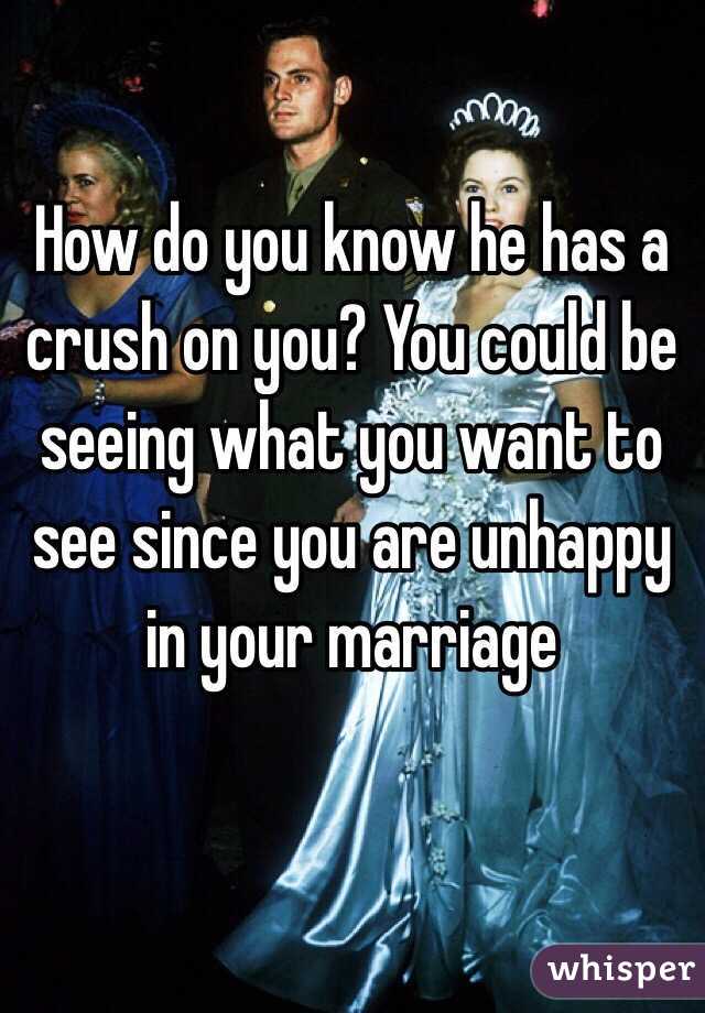 How do you know he has a crush on you? You could be seeing what you want to see since you are unhappy in your marriage