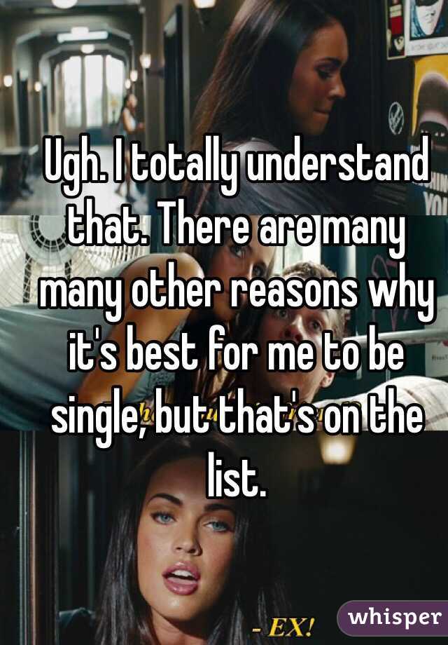 Ugh. I totally understand that. There are many many other reasons why it's best for me to be single, but that's on the list. 
