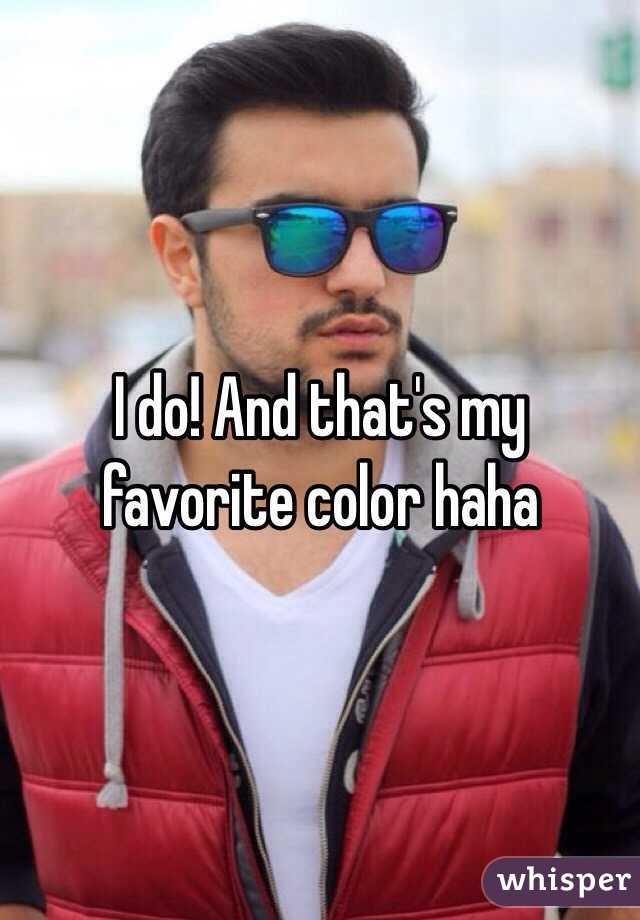 I do! And that's my favorite color haha