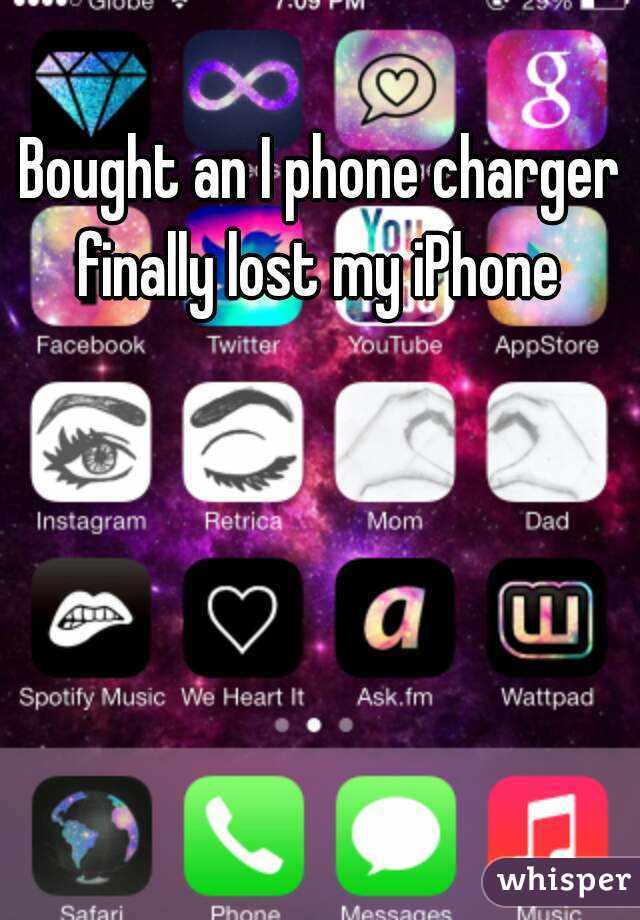 Bought an I phone charger finally lost my iPhone 