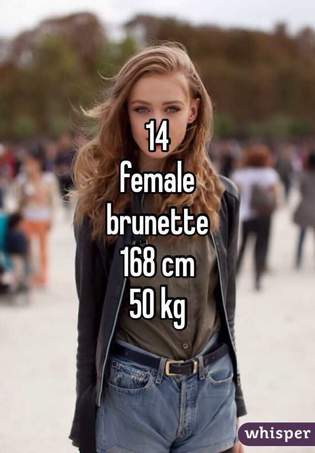 14
female
brunette
168 cm
50 kg