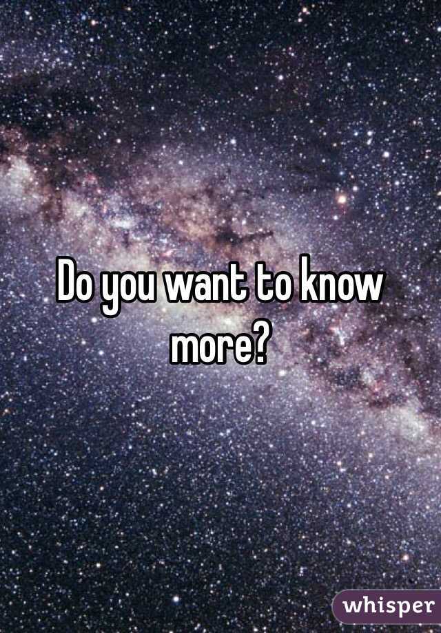 Do you want to know more?