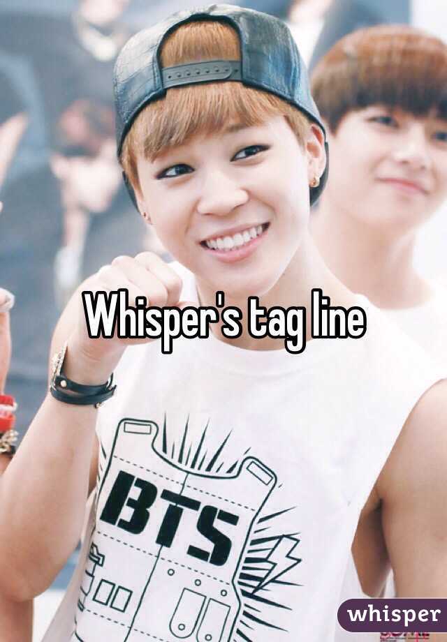 Whisper's tag line