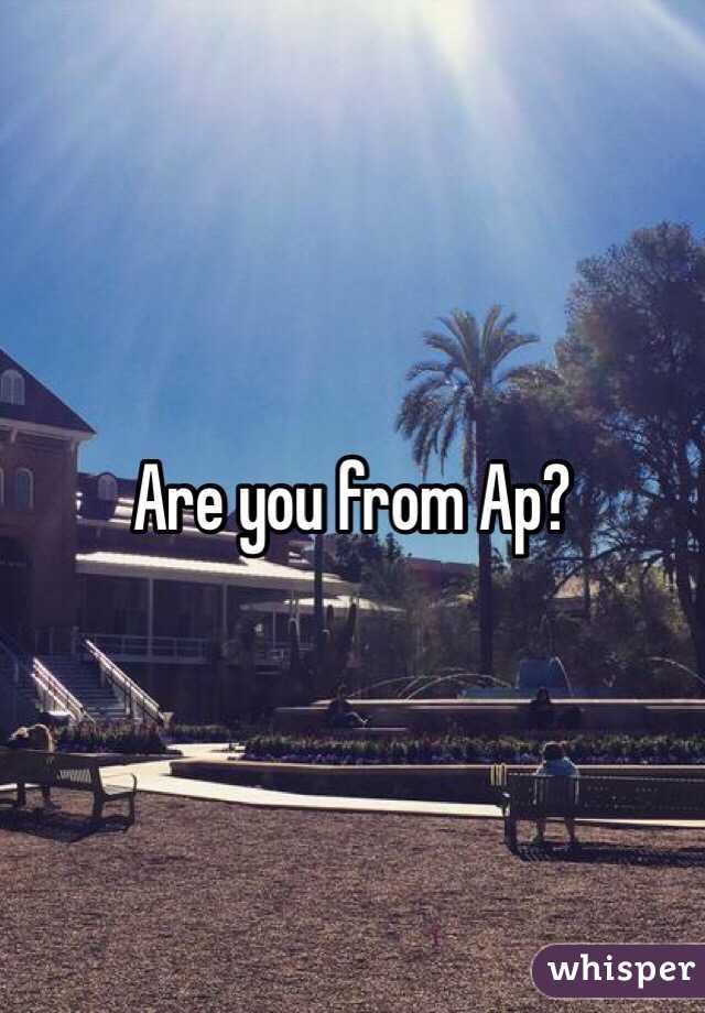 Are you from Ap?