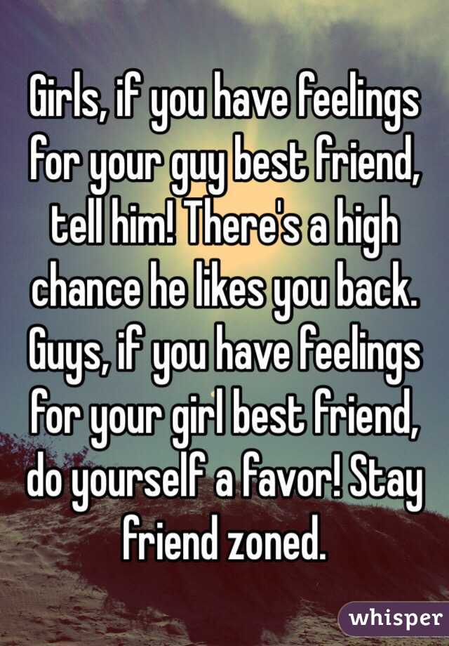 Girls, if you have feelings for your guy best friend, tell him! There's ...