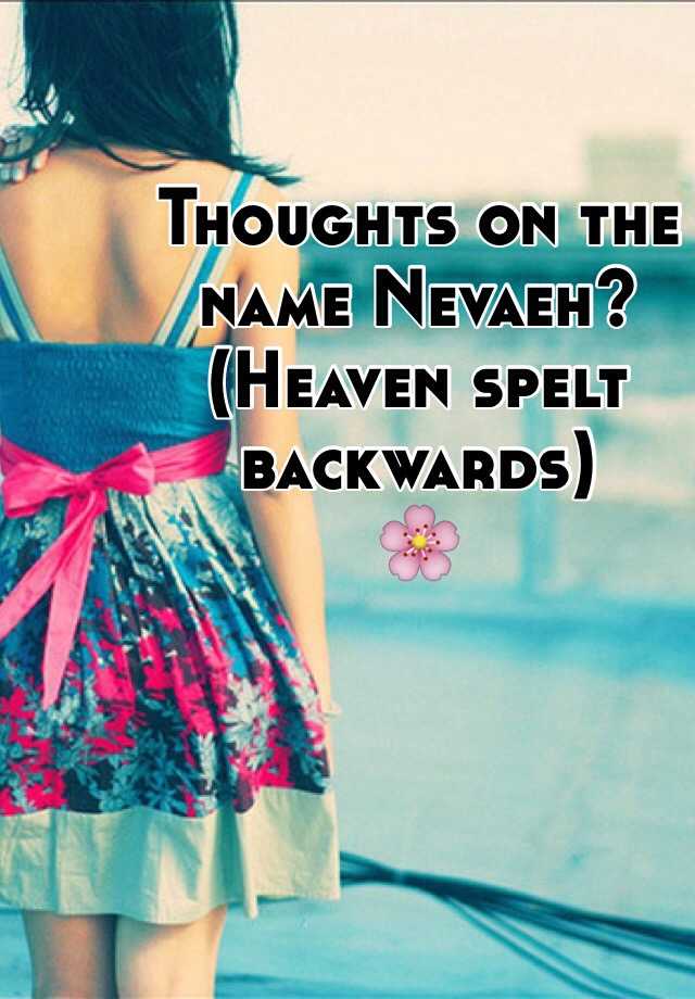 thoughts-on-the-name-nevaeh-heaven-spelt-backwards