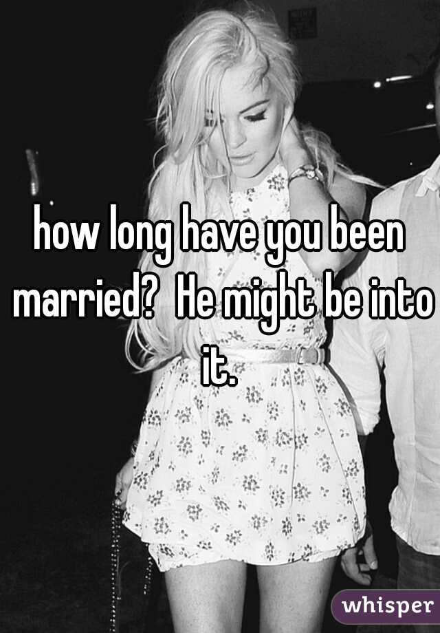 how long have you been married?  He might be into it. 