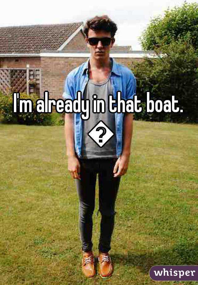 I'm already in that boat. 😎
