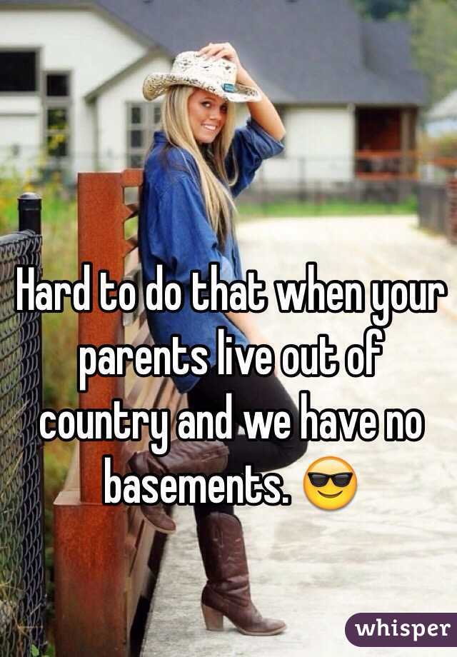 Hard to do that when your parents live out of country and we have no basements. 😎