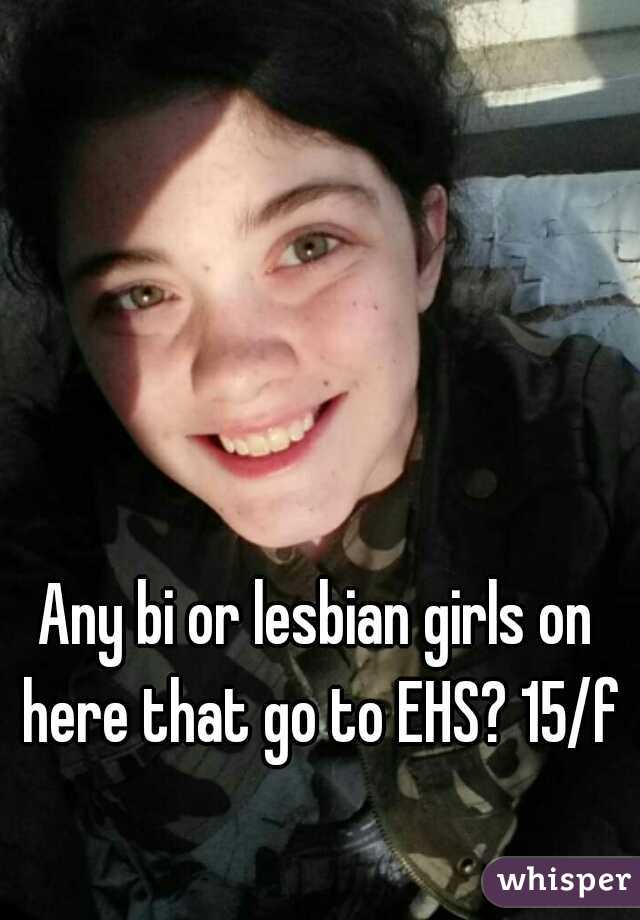 Any bi or lesbian girls on here that go to EHS? 15/f