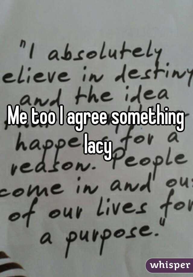 Me too I agree something lacy