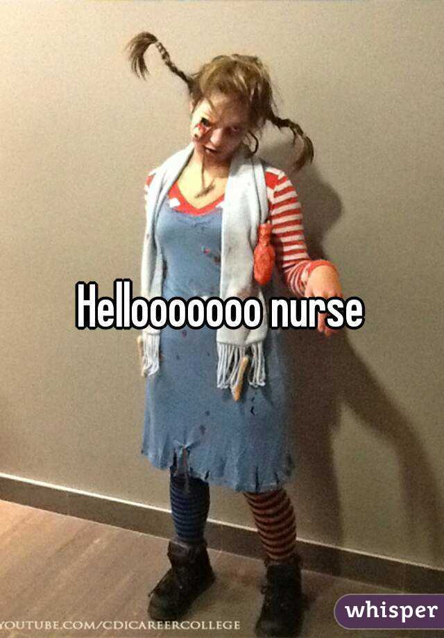 Hellooooooo nurse