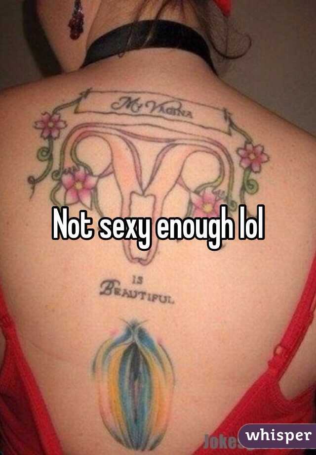 Not sexy enough lol