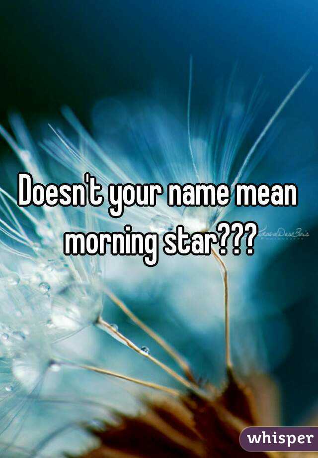 doesn-t-your-name-mean-morning-star