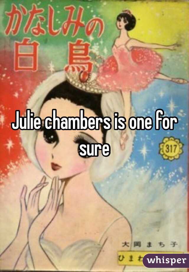 Julie chambers is one for sure