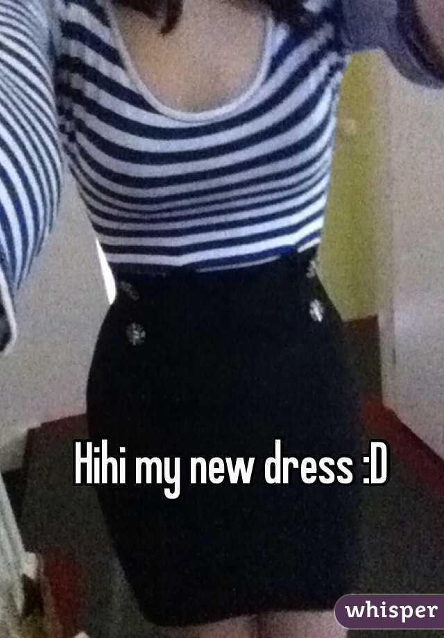 Hihi my new dress :D 
